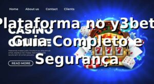Plataforma no y3bet: Guia Completo e Segurança ✅